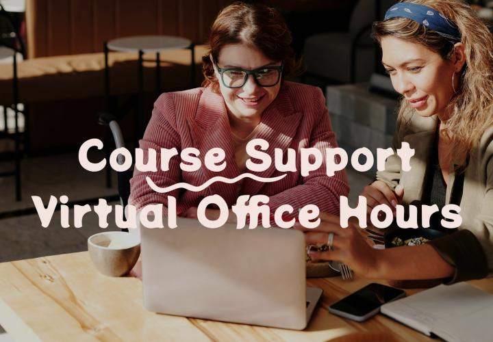 Course Support Virtual Office Hours