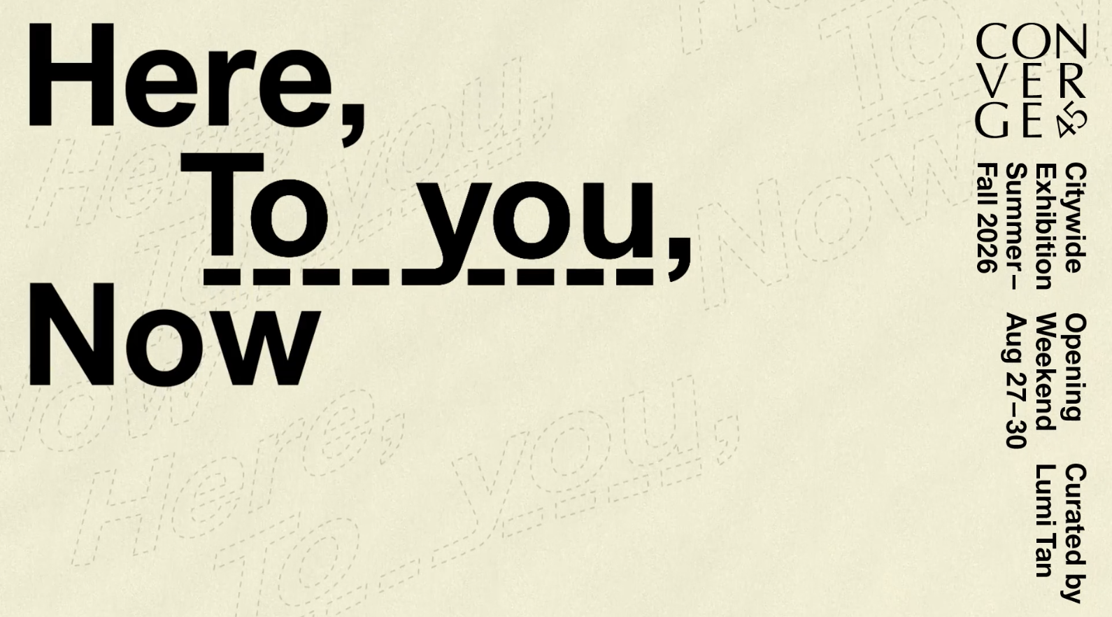 Here, To you, Now promo with dates and times