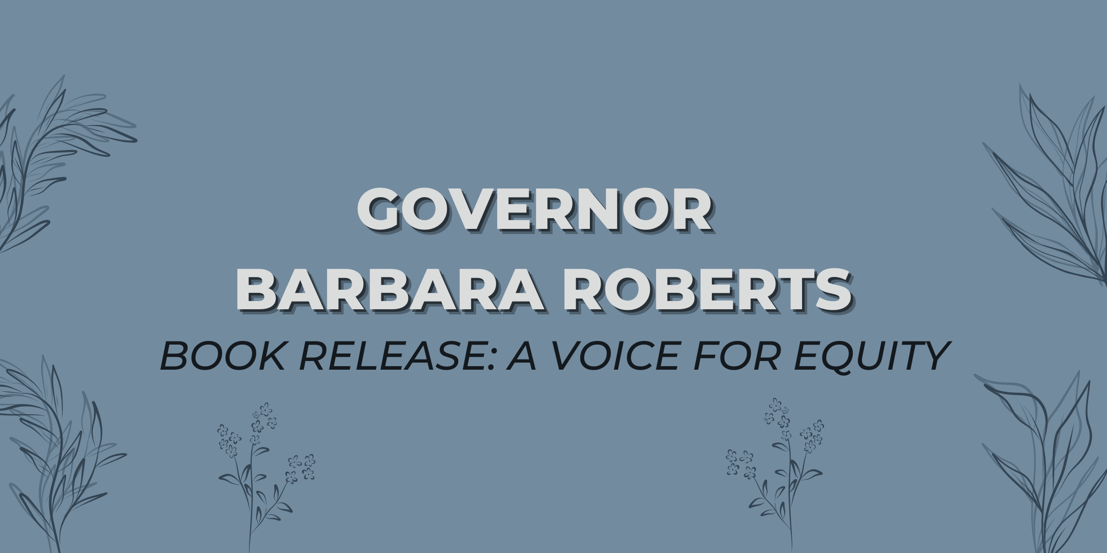 Gov Barbara Roberts Book Release: A voice for equity 