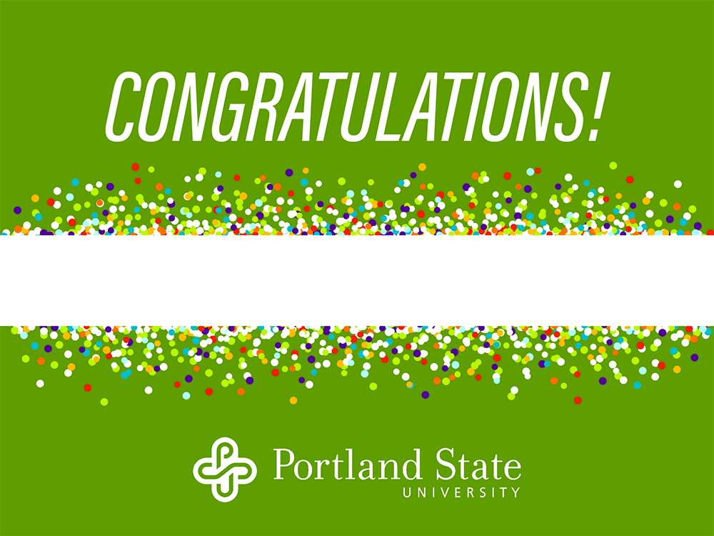 Yard sign in green with multicolored dots around a white name bar. White text says Congratulations at top with Portland State University at bottom.