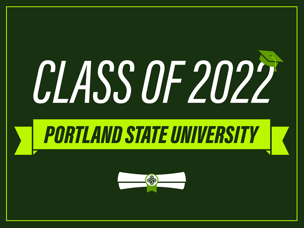 Dark green yard sign with icon of diploma and PSU logo. Text reads, in white, Class of 2022. In a bright green horizontal bar, dark text reads Portland State University.