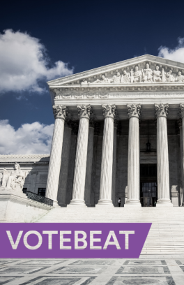 supreme court with votebeat logo