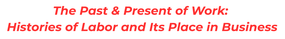 2026 Conference Title, The Past & Present of Work