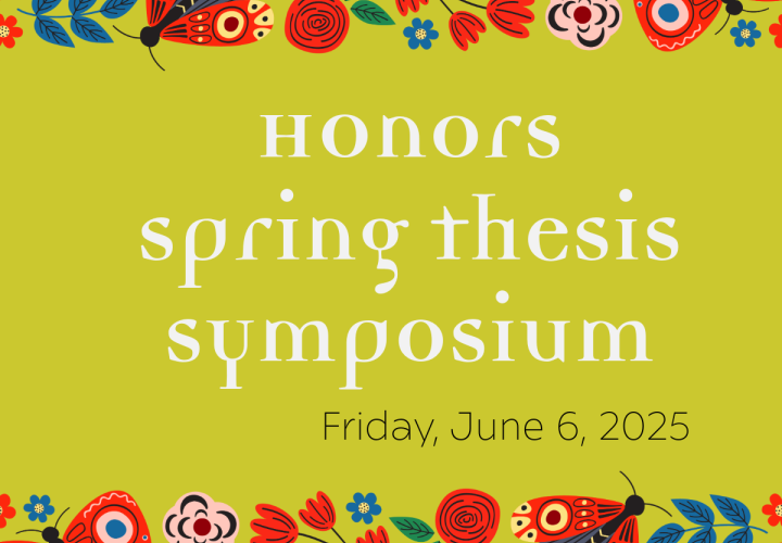Flowers for the Spring Honors Thesis Symposium