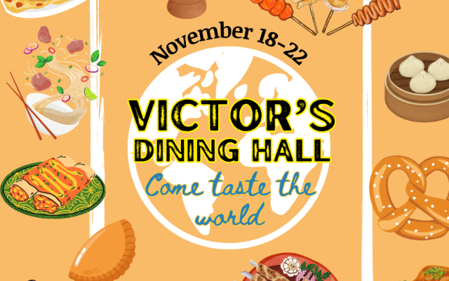 Come taste the world at Victor's Dining Hall November 18 to 22nd. Pictures of ethnic delicacies 
