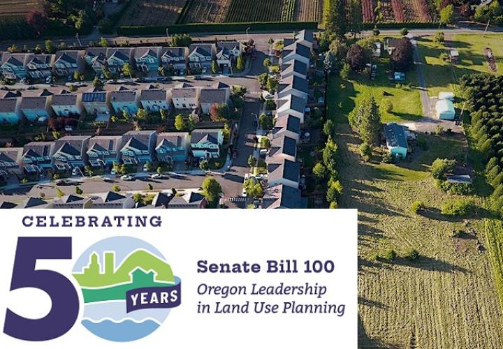 Aerial image illustrating the urban growth boundary: left side is a housing development, right side is farmland and farm buildings. In the lower left corner, there is a logo with the words "Celebrating 50 years. Senate Bill 100. Oregon Leadership in Land Use Planning."