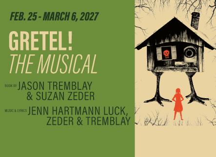 An old house with chicken legs and a large eye looking out one window, a skull in the other window, scary bare branches around the edges and a young girl facing the house with her hands on her hips. Text: Portland State University Theater Arts Presents "Gretel! The Musical" Feb. 25 - Mar. 6. Book by Jason Tremblay & Suzan Zeder. Music & Lyrics by Jenn Hartmann Luck, Zeder & Tremblay.