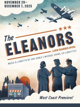 World War 2 planes flying over an ice cream shop with pine trees and a setting sun behind, and three women dressed for the times, embrace each other while looking at the scene. "Portland State University Opera Presents, November 29-December 7, 2025. The Eleanors. A New Chamber Opera. Music & Libretto by Jodi Goble. Michael Ching, Co-Librettist. West Coast Premiere. Lincoln Hall Studio Theater, Portland, OR. Portland State University."