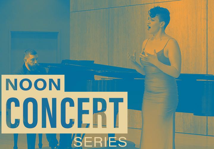 Opera student performs on stage, with pianist. Text reads "Noon Concert Series."