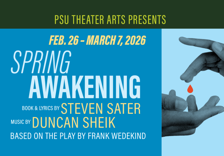 Photo of two hands almost touching with a red drop suspended between them. Text reads, "Spring Awakening; Feb. 26 - Mar. 7, 2026; Book & lyrics by Steven Sater; Music by Duncan Sheik. Based on the play by Frank Wedekind. Learn More.