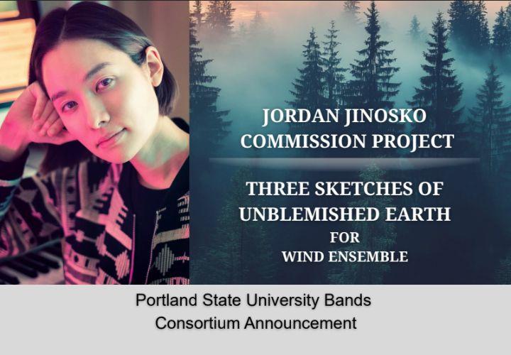 Photo of Jordan Jinosko and pine trees in fog. Text reads, "Jodan Jinosko Commission Project, Three Sketches of Unblemished Earth for Wind Ensemble. Portland State University Bands Consortium Announcement.
