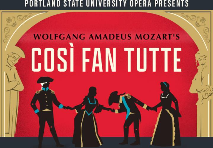 Two man and woman marionette couples dressed in 18th century formal clothing all holding hands, against a red curtain. In the stage's proscenium is carved a man and woman looking at the couples mischievously. Text reads "Portland State University Opera Presents, Wolfgang Amadeus Mozart's Cosi Fan Tutte."
