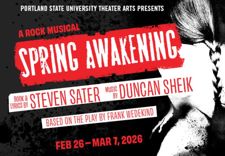 Black and white photo of the bare back of a woman with her long hair in a braid hanging down her back with strange, eerie markings at the bottom. Text: Portland State University Theater Arts Presents A Rock Musical, Spring Awakening. Book and Lyrics by Steven Sater. Music by Duncan Sheik. Based on the play by Frank Wedekind. Feb. 26 - Mar. 7, 2026.