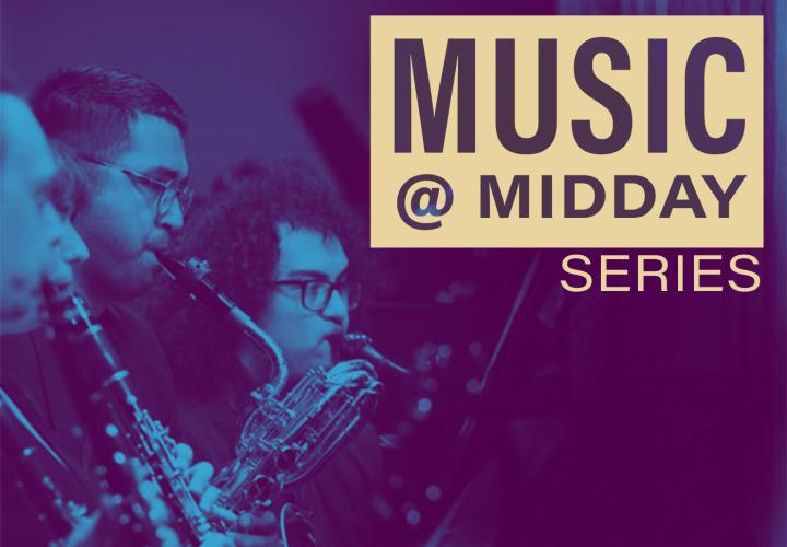 Students playing in the windsymphony. Text: Music @ Midday Series.