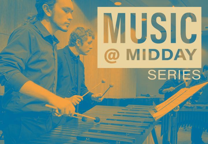 Two men playing vibraphone. Text reads: Music @ Midday Series