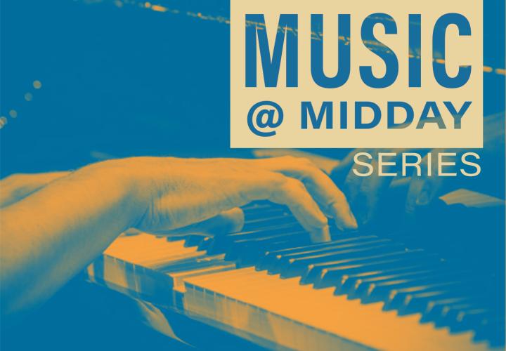 Hand playing piano. Text reads: Music @ Midday Series