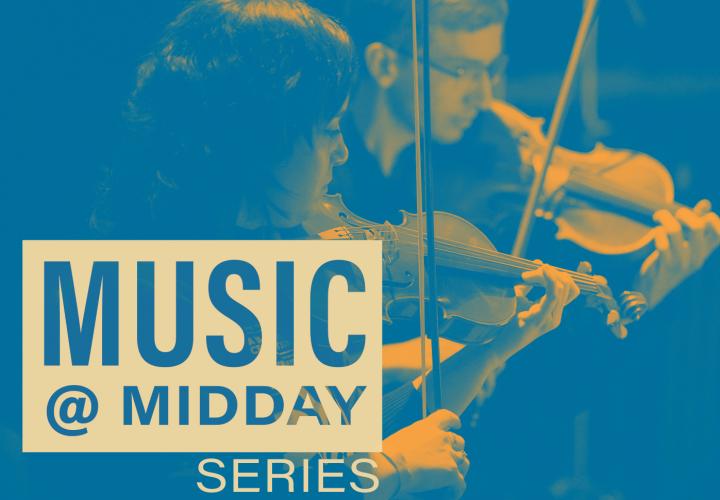 Two people playing violin. Text reads: Music @ Midday Series