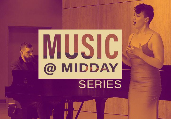 Duotone image of a voice student singing with piano accompanist. Text reads: Music @ Midday Series.