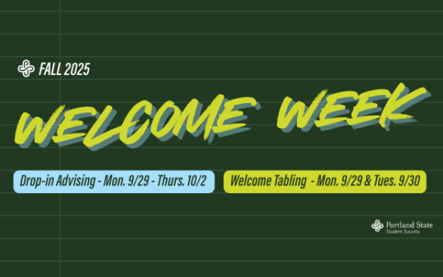 Welcome Week. Advising Drop-Ins, Mon. 9/29 through Thurs. 10/2. Welcome Tabling, Mon. 9/29 and Tues. 9/30