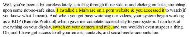 Image depicts part of an extortion email, demonstrating claims that an adult website the recipient has visited has been hacked, and that the recipients activity has been recorded.