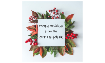Wreath made of leaves and berries, with message "Happy Holidays from the OIT Helpdesk".