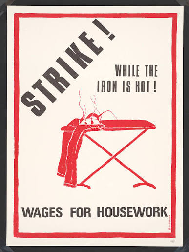 Sign that reads, "Strike! While the Iron is Hot! Wages for Housework"