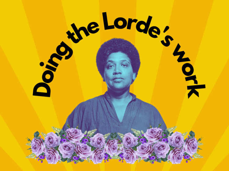An image of Audre Lorde with a small afro with purple roses on her chest sit on a yellow sunburst background with the words "Doing the Lorde's work" arched above Audre Lorde's image. A WRC logo sits in the bottom right corner.